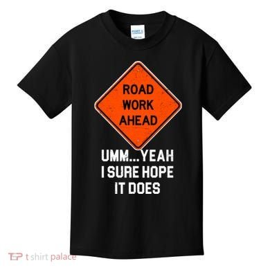 Road Work Ahead Funny Construction Kids T-Shirt