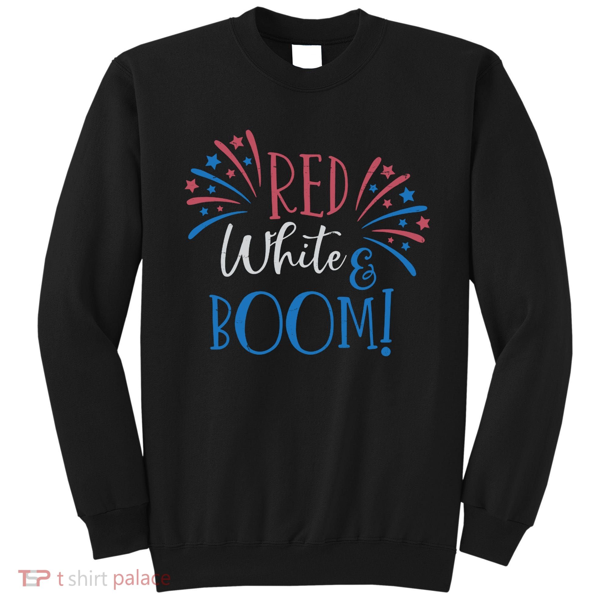 Red White And Boom 4th Of July Sweatshirt