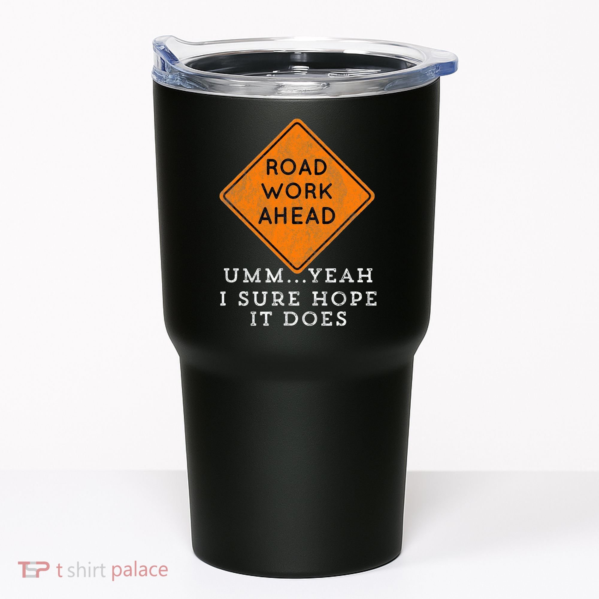 Road Work Ahead Sure Hope It Does Funny Meme Tumbler