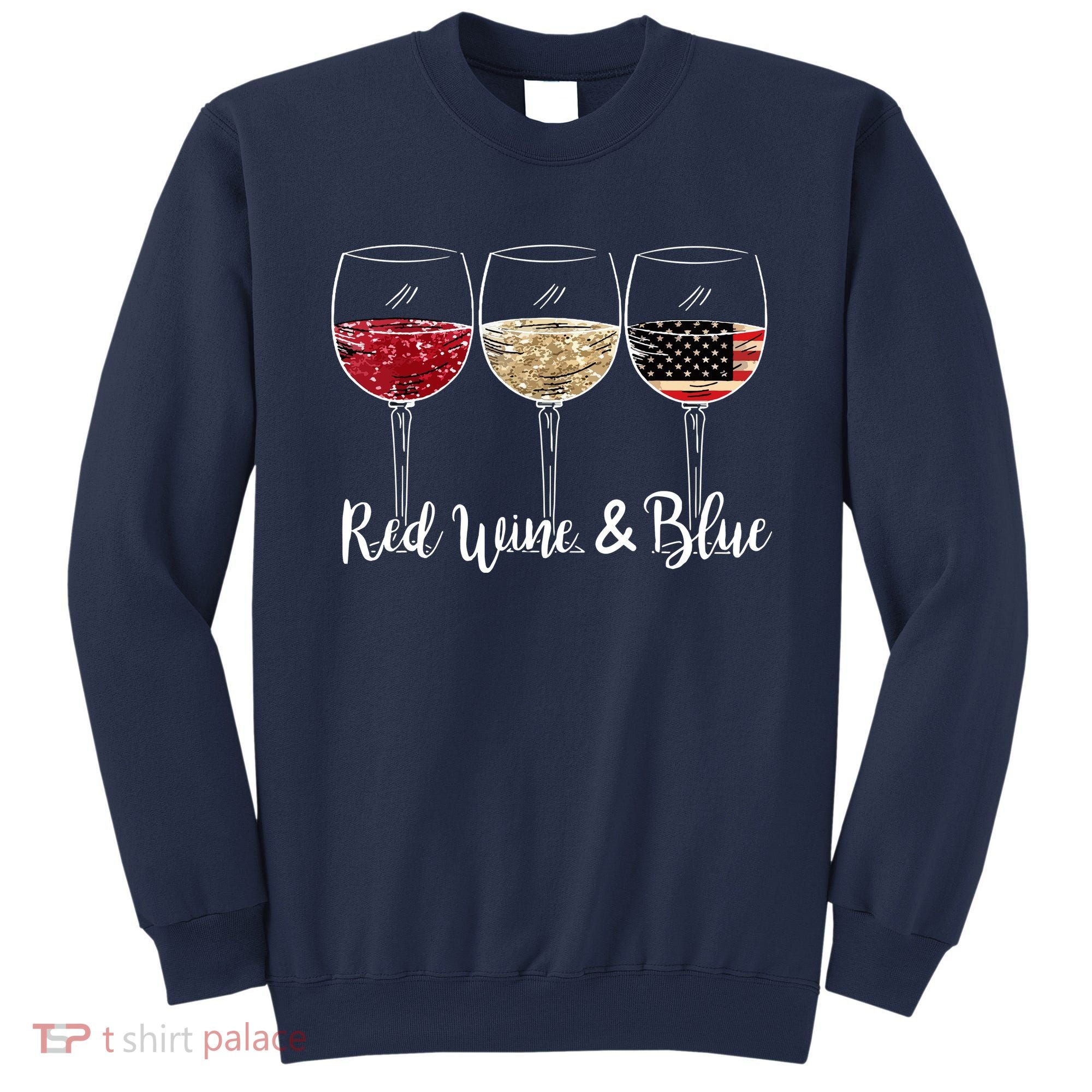 Red Wine And Blue Funny 4th Of July Drinking Wine Lover Sweatshirt