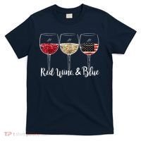 Red Wine And Blue Funny 4th Of July Drinking Wine Lover T-Shirt thumb 0