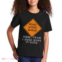 Road Work Ahead Sure Hope It Does Funny Meme Kids T-Shirt thumb 2
