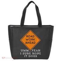 Road Work Ahead Sure Hope It Does Funny Meme Tote Bag thumb 0