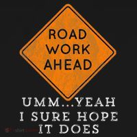 Road Work Ahead Sure Hope It Does Funny Meme Tote Bag thumb 4