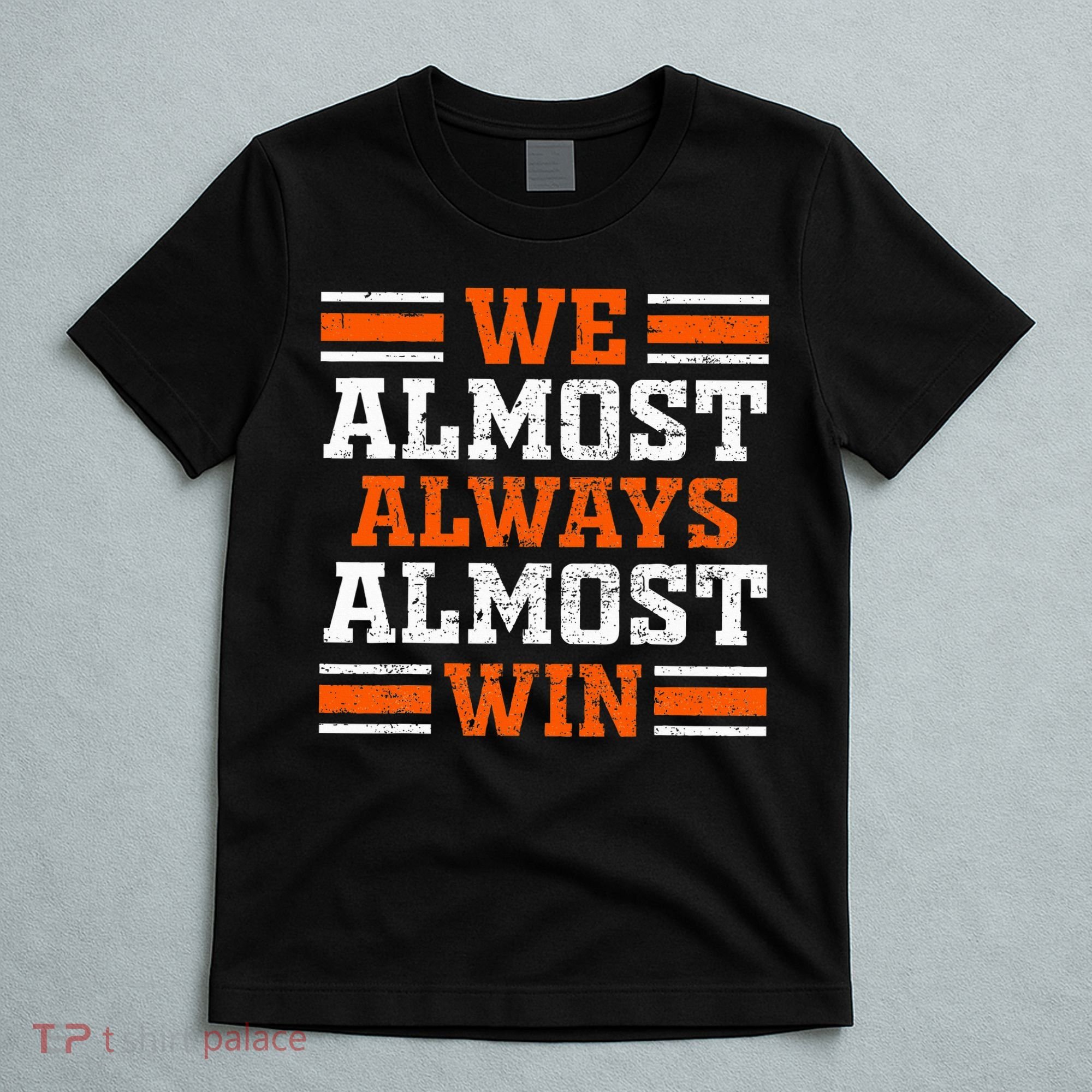 Retro We Almost Always Almost Win Funny Football Fans Lovers T-Shirt