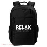 Relax We're All Crazy It's Not A Competition Backpack thumb 0