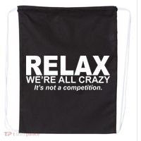 Relax We're All Crazy It's Not A Competition Drawstring Bag thumb 0