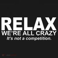 Relax We're All Crazy It's Not A Competition Ornament thumb 1