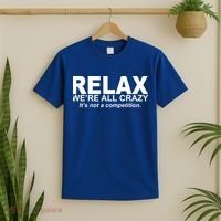 Relax We're All Crazy It's Not A Competition T-Shirt thumb 2