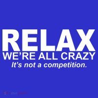Relax We're All Crazy It's Not A Competition Visor thumb 3