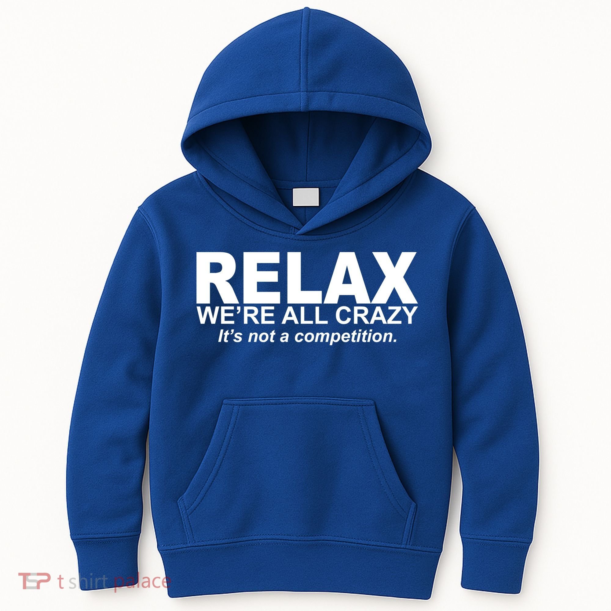 Relax We're All Crazy It's Not A Competition Kids Hoodie
