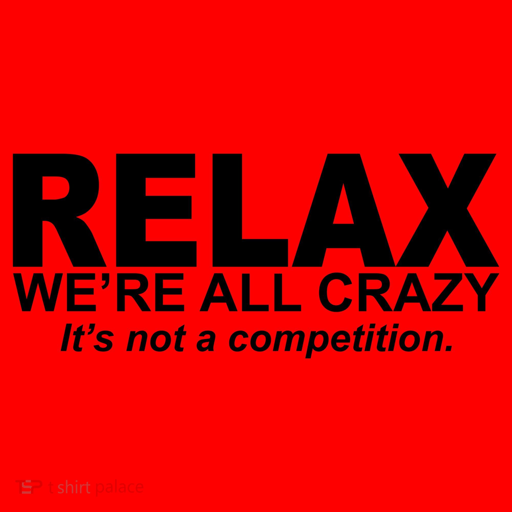 Relax We're All Crazy It's Not A Competition Santa Hat