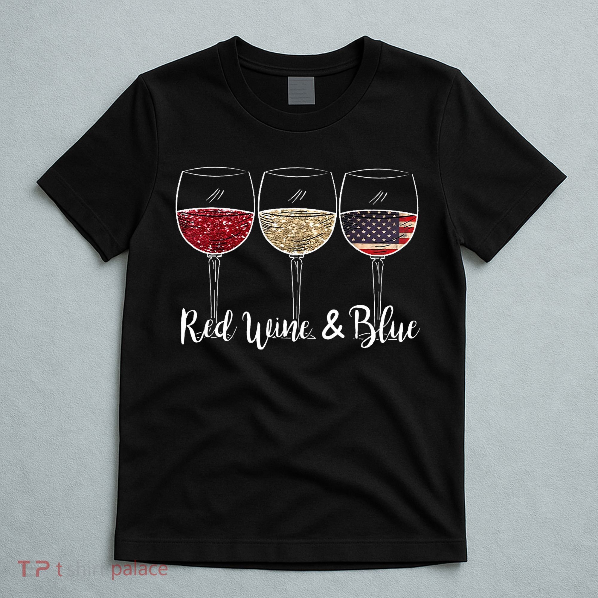 Red Wine & Blue 4th of July wine Red White Blue Wine Glasses T-Shirt