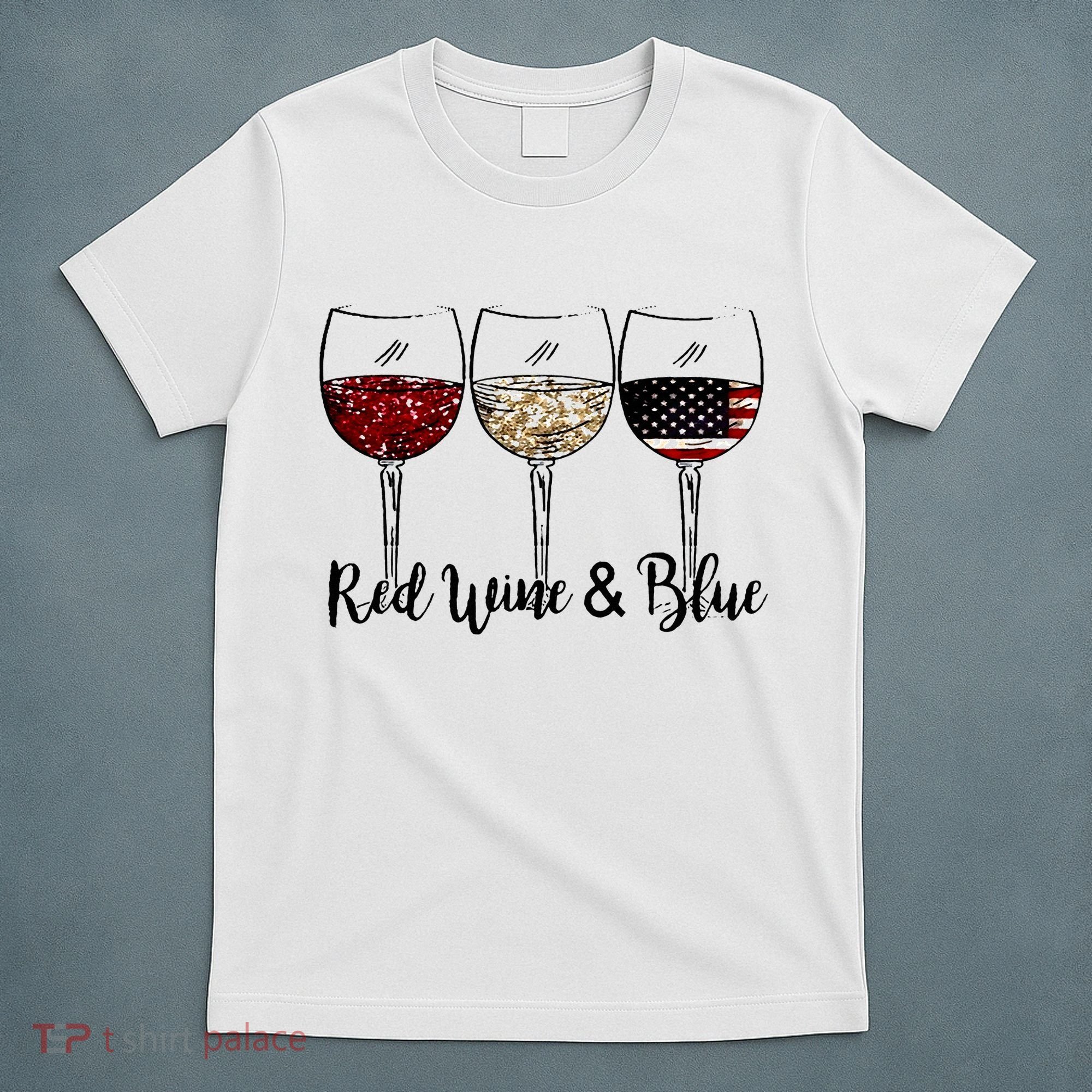 Red Wine & Blue 4th of July Red White Blue Wine Glasses T-Shirt