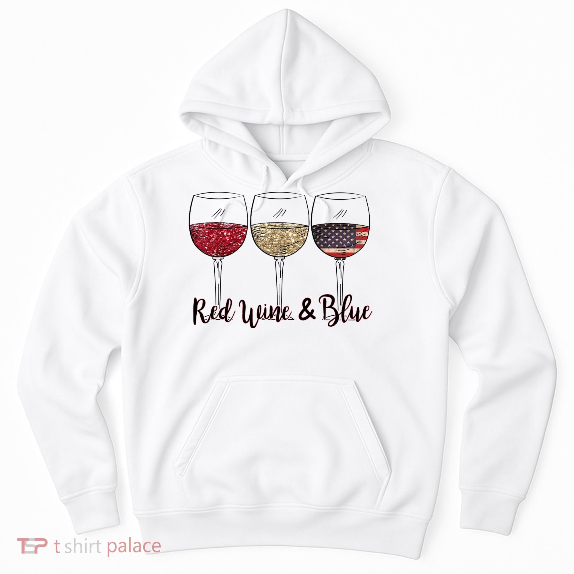 Red Wine & Blue 4th Of July Wine Red White Blue Wine Glasses Hoodie
