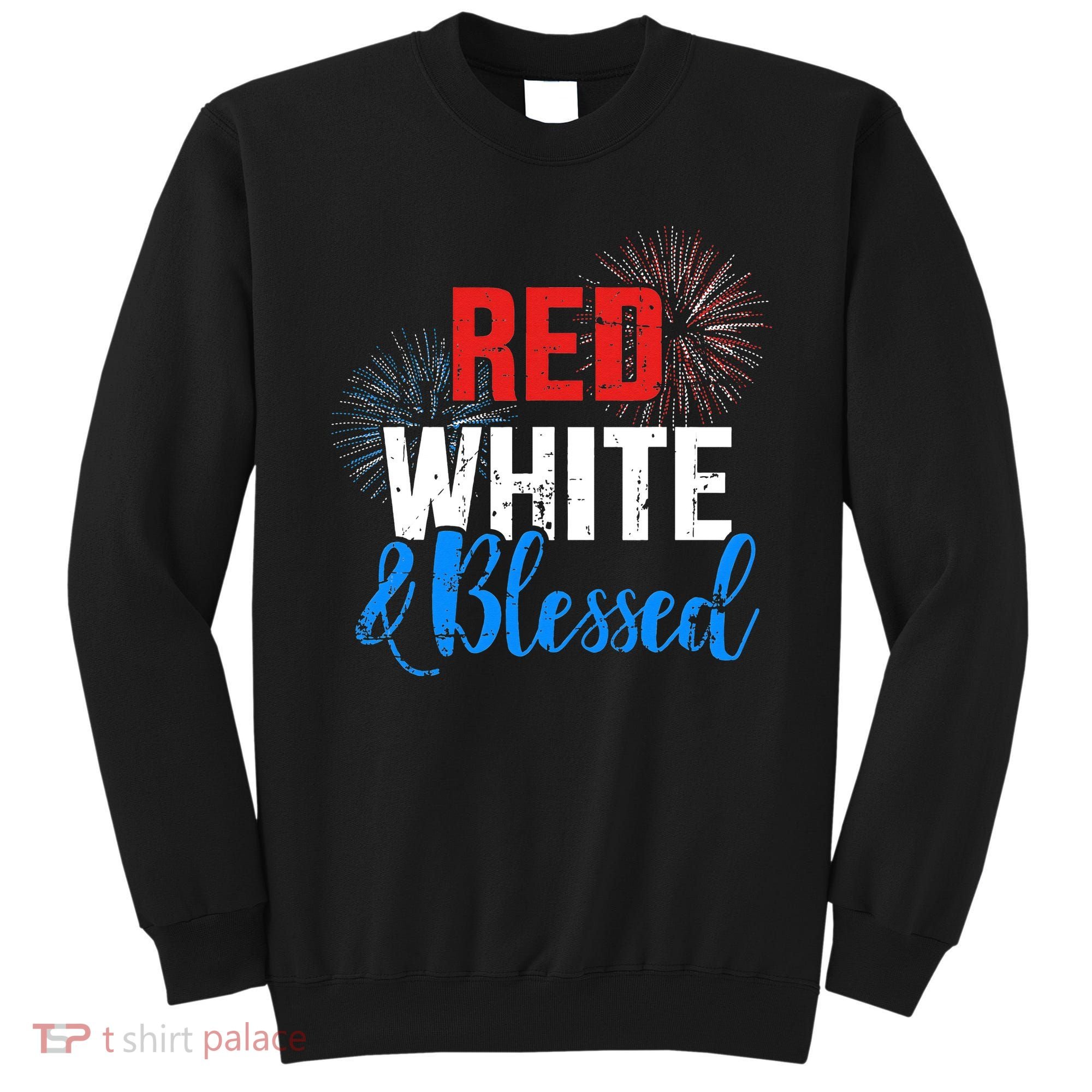 Red white blessed for Independence day on 4th of July Sweatshirt