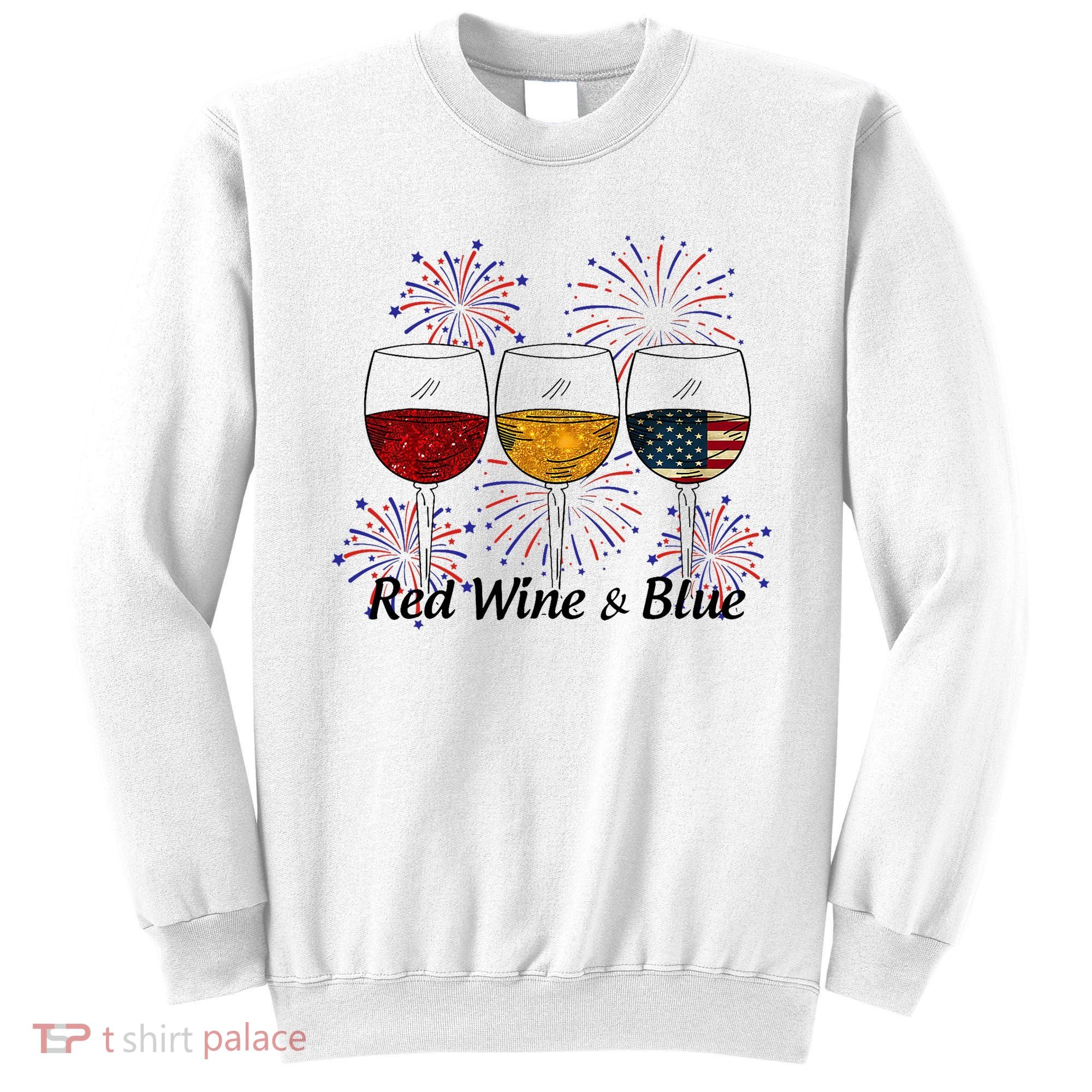 Red Wine & Blue 4th Of July Red White Blue Wine Glasses Sweatshirt