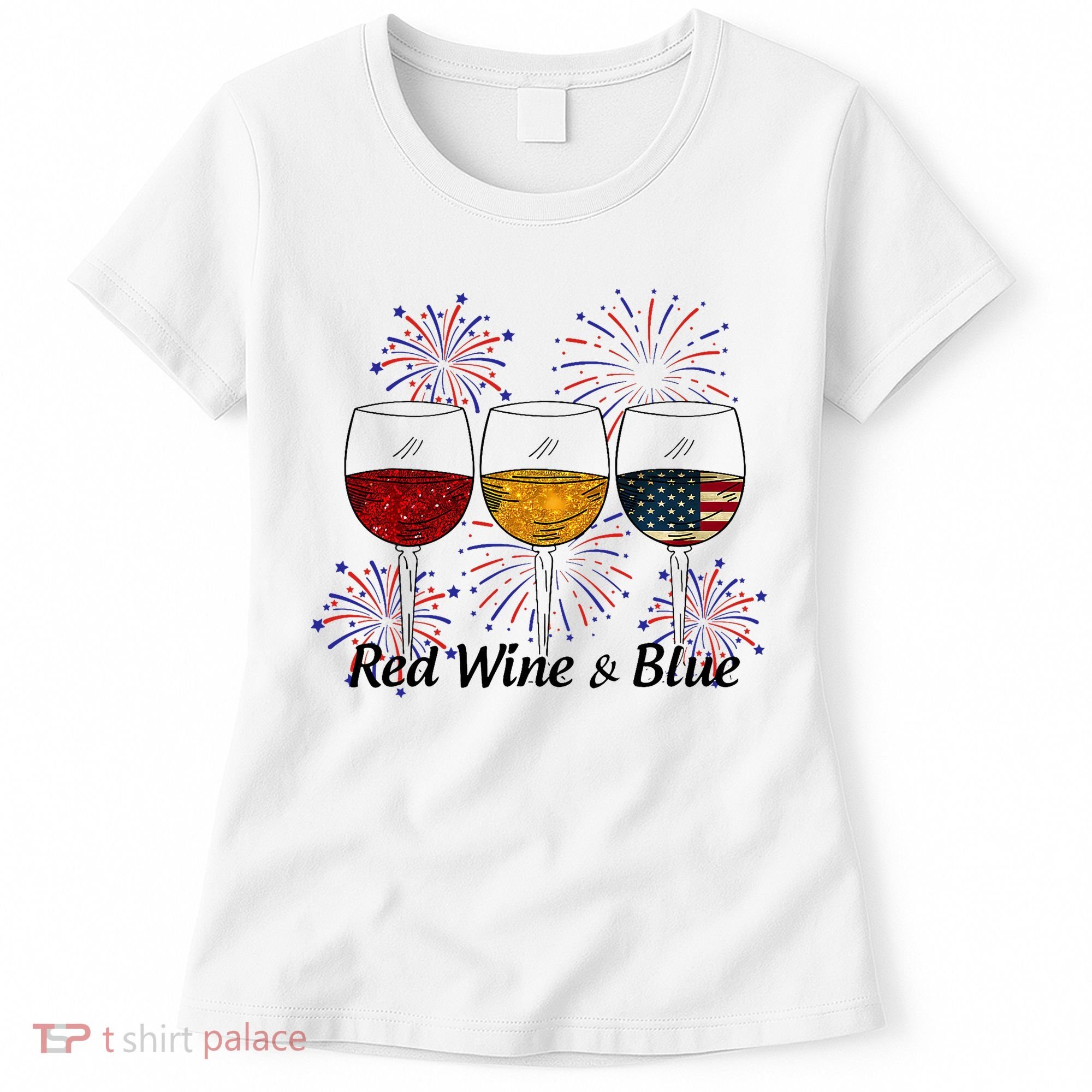 Red Wine & Blue 4th Of July Red White Blue Wine Glasses Women's T-Shirt