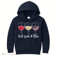 Red Wine & Blue 4th Of July Wine Red White Blue Wine Glasses Kids Hoodie thumb 0