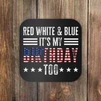 Red White & Blue It's My Birthday Too 4th Of July Patriotic Coaster thumb 0