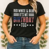 Red White & Blue It's My Birthday Too 4th Of July Patriotic Women's T-Shirt thumb 2