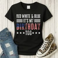 Red White & Blue It's My Birthday Too 4th Of July Patriotic Women's T-Shirt thumb 3