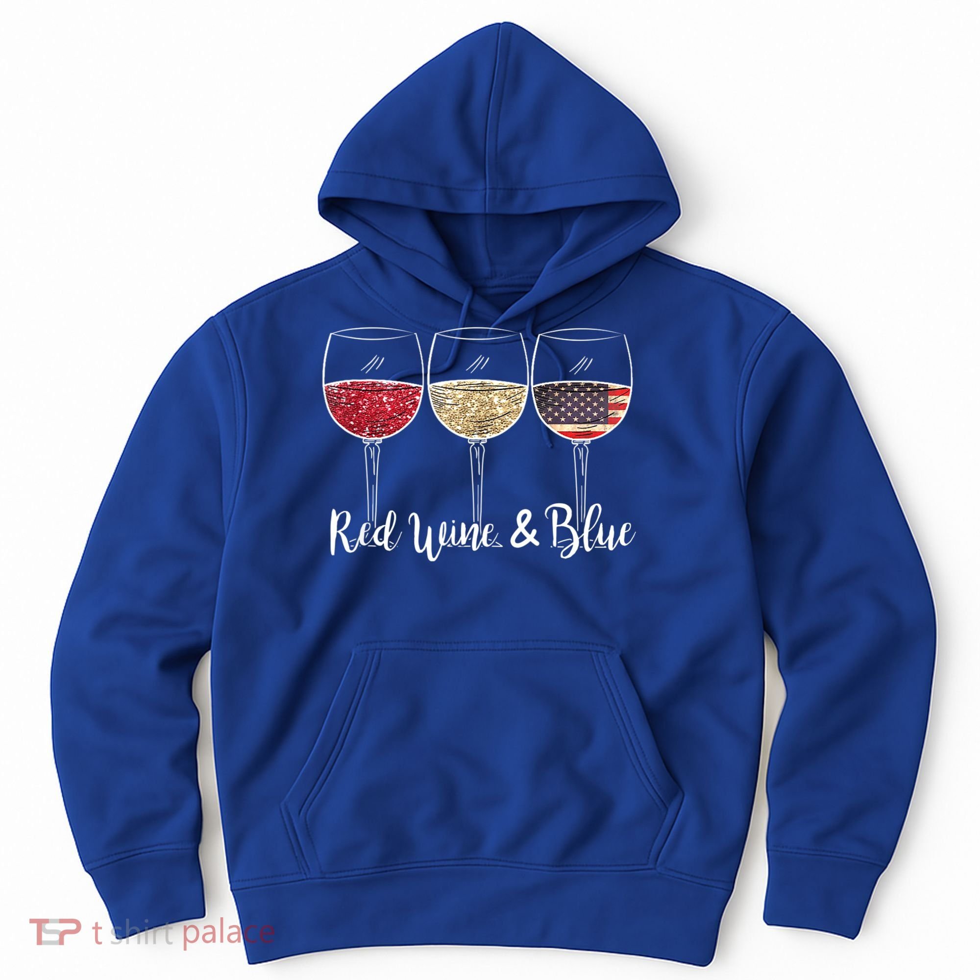 Red Wine & Blue 4th Of July Wine Red White Blue Wine Glasses Hoodie