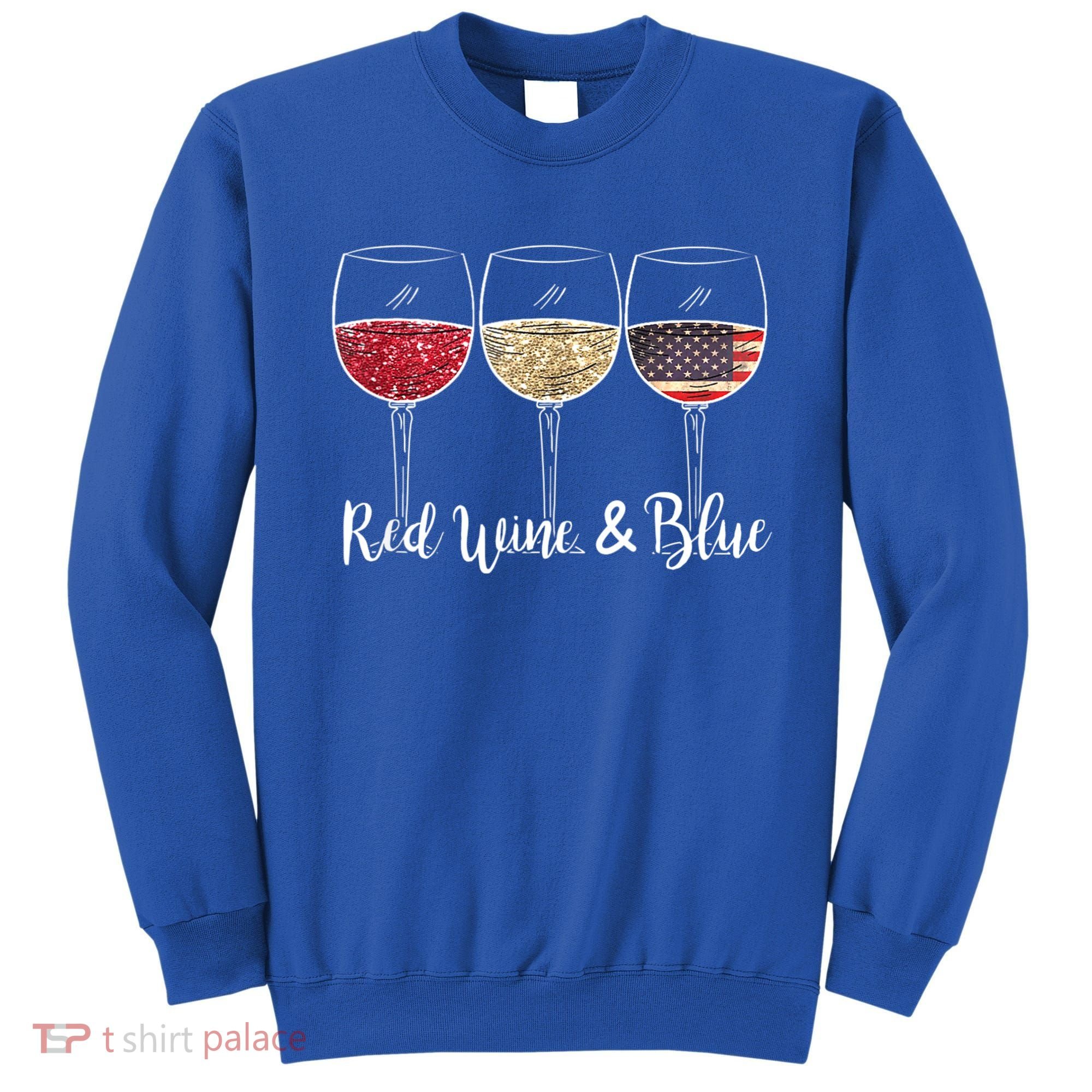 Red Wine & Blue 4th Of July Wine Red White Blue Wine Glasses Sweatshirt