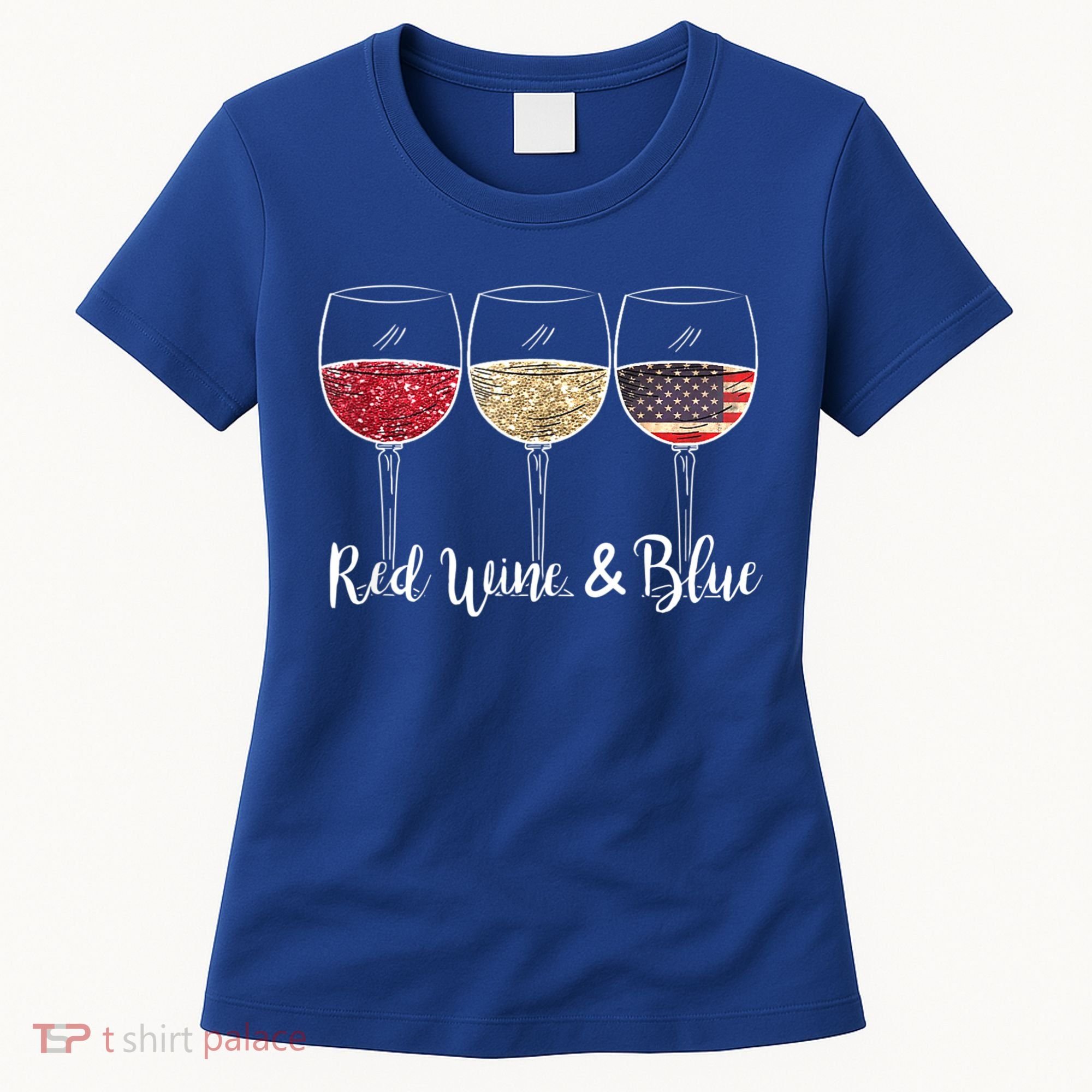 Red Wine & Blue 4th Of July Wine Red White Blue Wine Glasses Women's T-Shirt