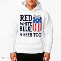 Red White Blue And Beer Too 4th Of July Drinking Hoodie thumb 2