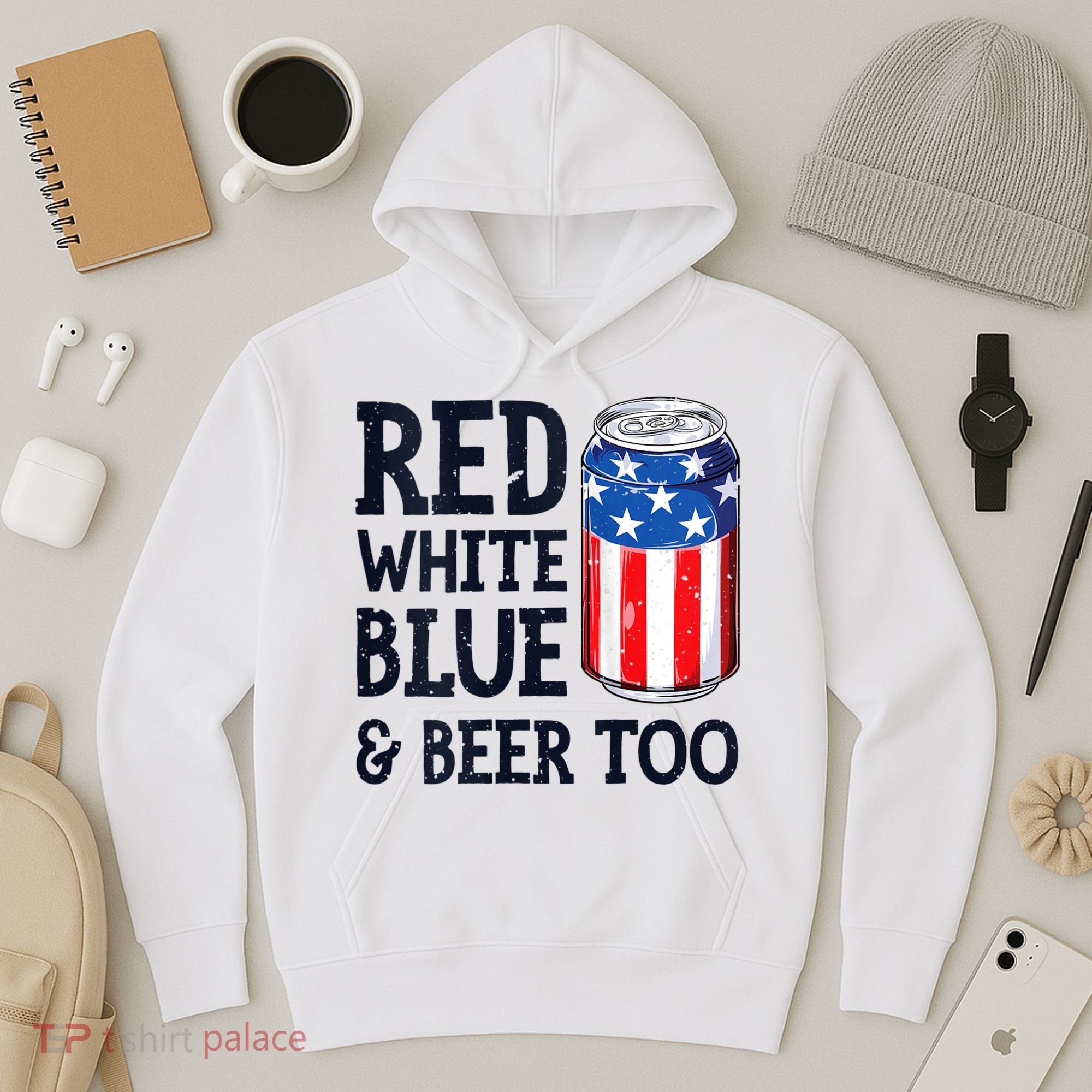 Red White Blue And Beer Too 4th Of July Drinking Hoodie