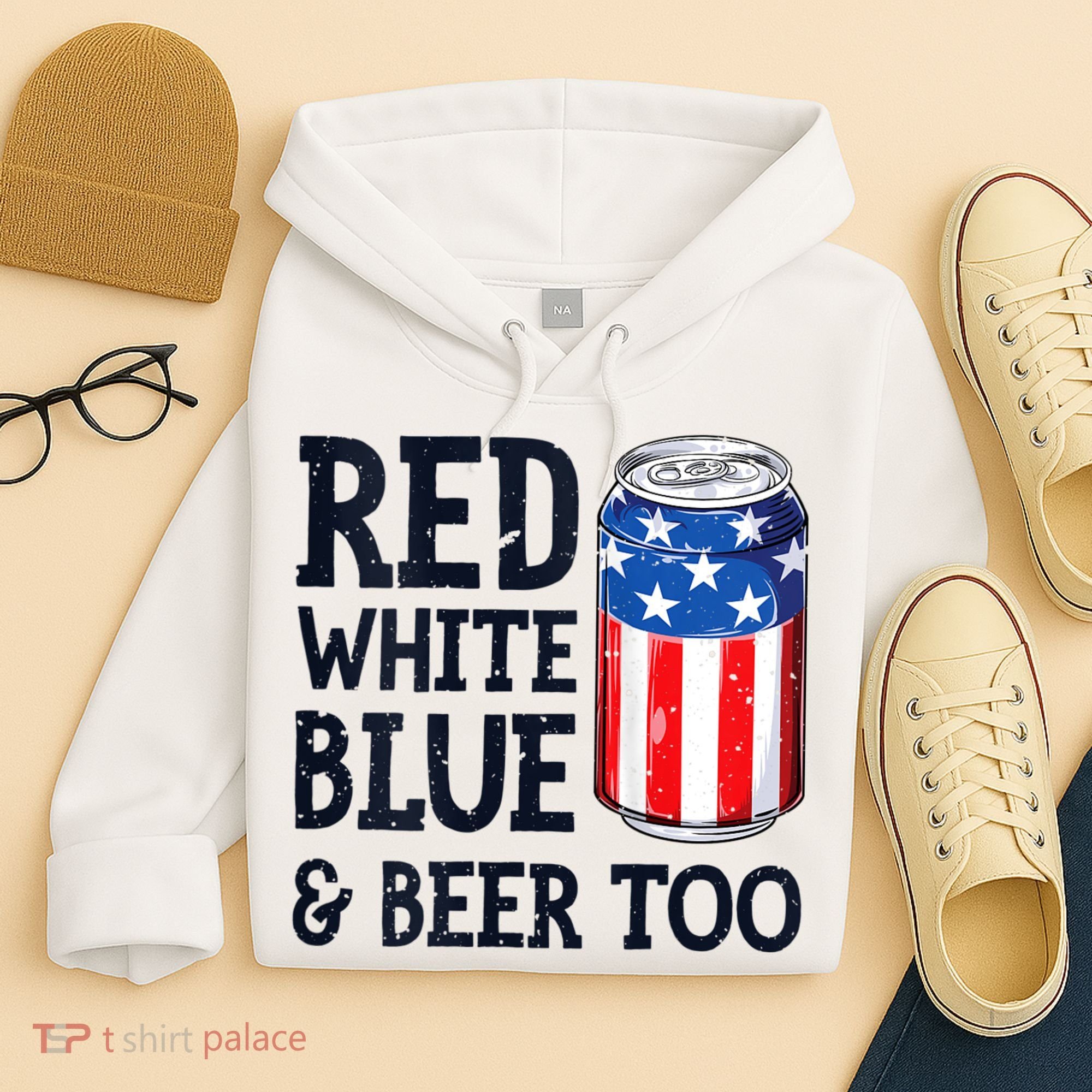 Red White Blue And Beer Too 4th Of July Drinking Hoodie
