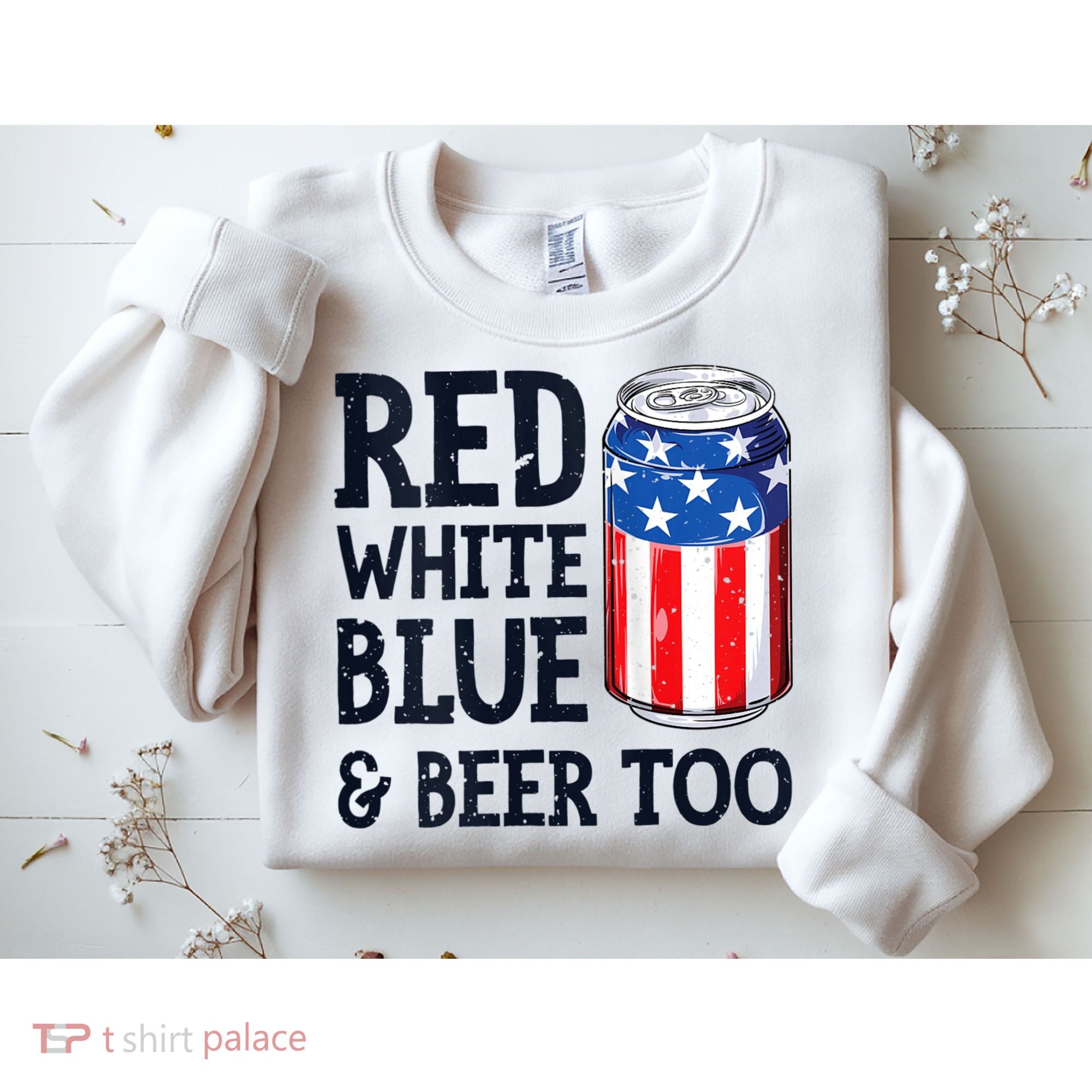 Red White Blue And Beer Too 4th Of July Drinking Sweatshirt