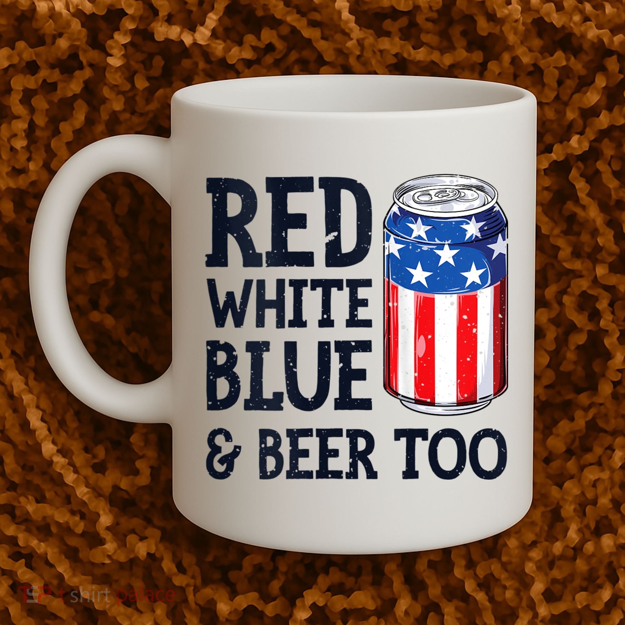 Red White Blue And Beer Too 4th Of July Drinking Coffee Mug