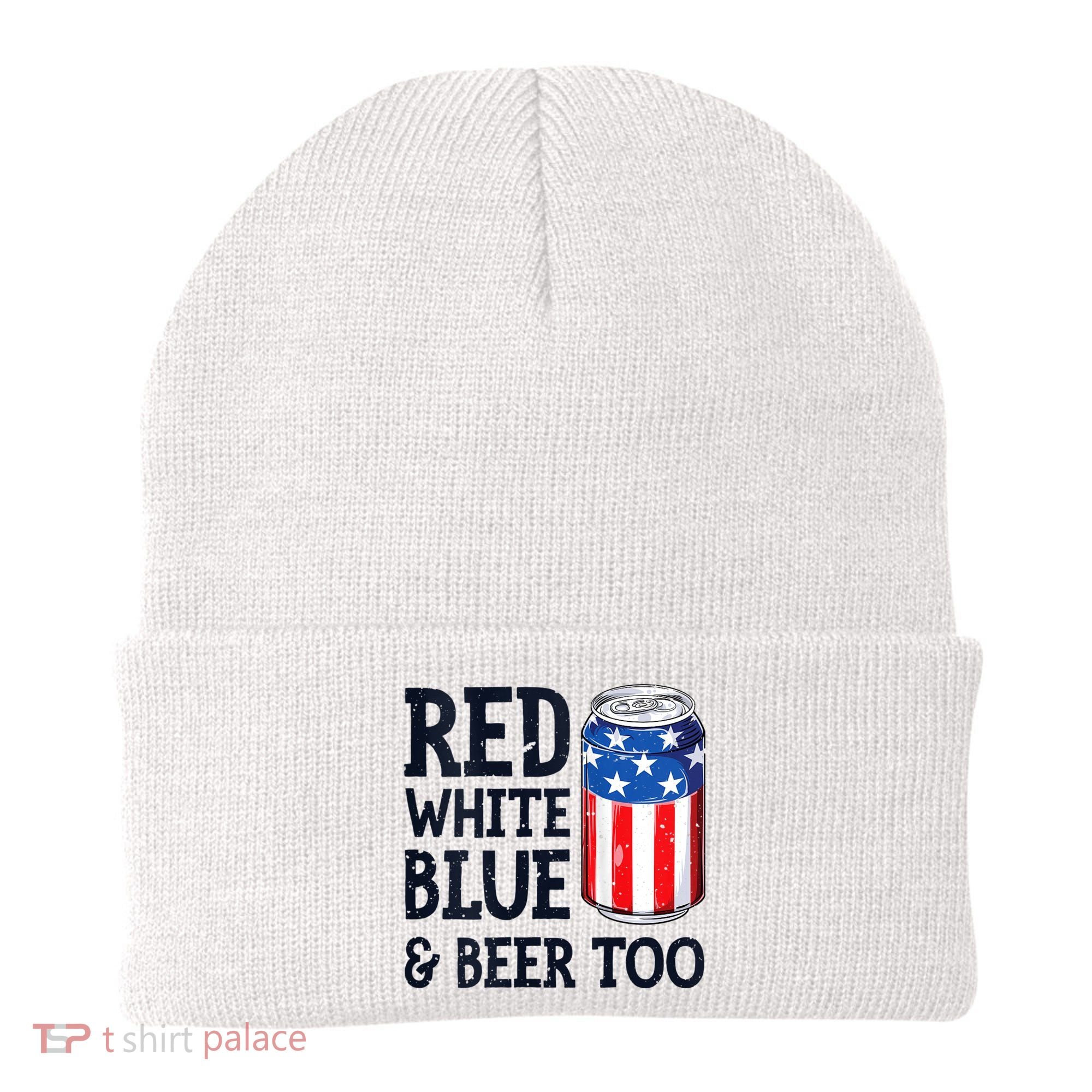 Red White Blue And Beer Too 4th Of July Drinking Beanie