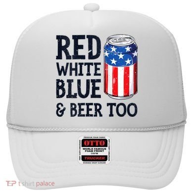 Red White Blue And Beer Too 4th Of July Drinking Hat
