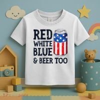 Red White Blue And Beer Too 4th Of July Drinking Toddler T-Shirt thumb 3