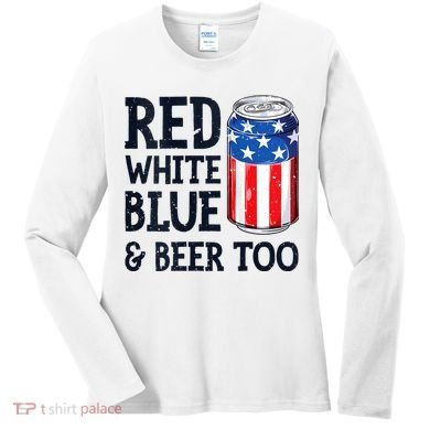 Red White Blue And Beer Too 4th Of July Drinking Women's Long Sleeve Shirt