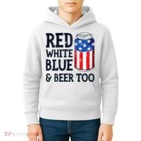 Red White Blue And Beer Too 4th Of July Drinking Kids Hoodie thumb 4