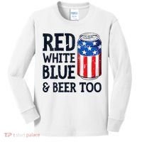 Red White Blue And Beer Too 4th Of July Drinking Kids Long Sleeve Shirt thumb 0