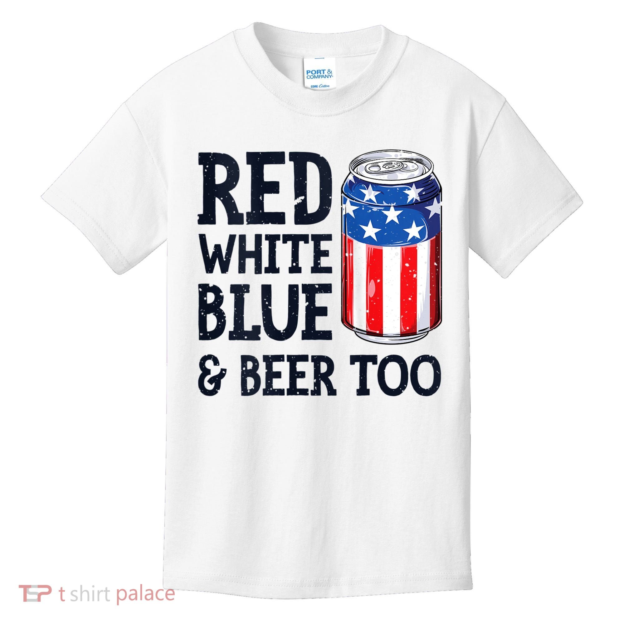 Red White Blue And Beer Too 4th Of July Drinking Kids T-Shirt