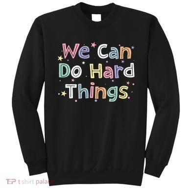 Retro We Can Do Hard Things Teacher Back To School Sweatshirt