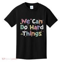 Retro We Can Do Hard Things Teacher Back To School Kids T-Shirt thumb 0