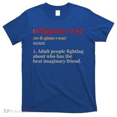 Religious War Definition Antireligious Activist T-Shirt
