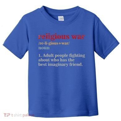 Religious War Definition Antireligious Activist Toddler T-Shirt