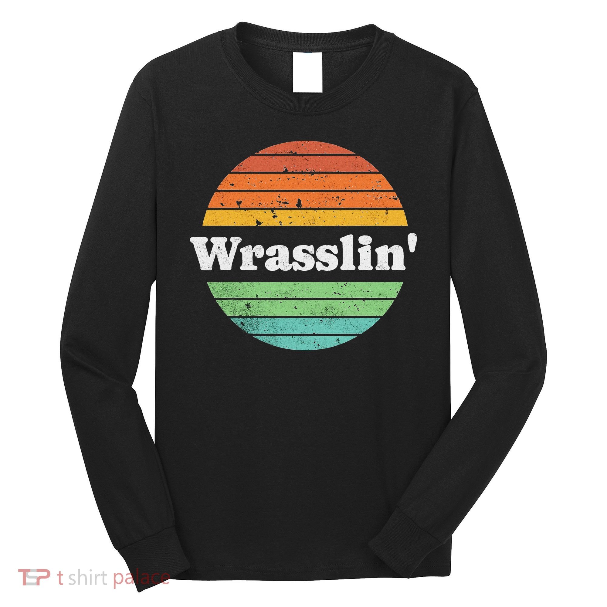 Retro Wrasslin Funny Wrestling Lover 70s Style Long Sleeve Shirt