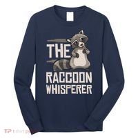 Raccoon Whisperer Gift Funny Racoon Long Sleeve Shirt thumb 0