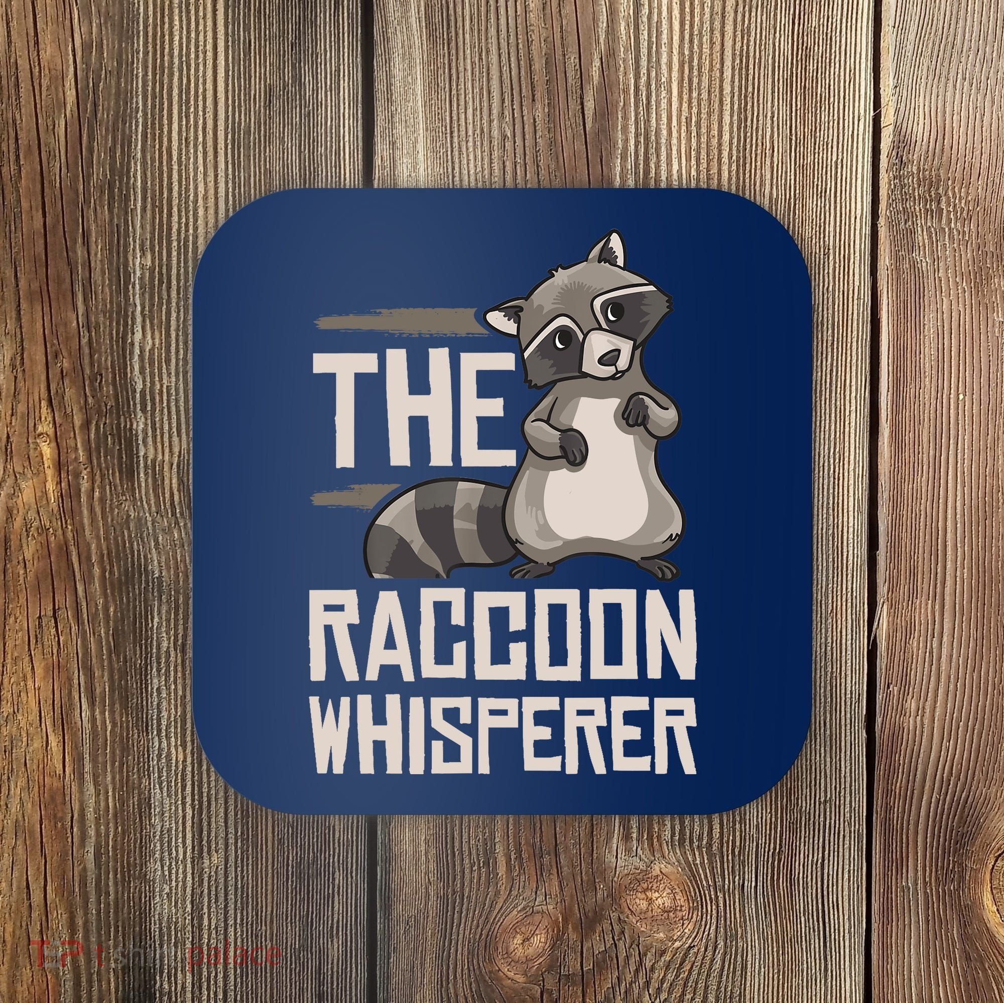 Raccoon Whisperer Gift Funny Racoon Coaster