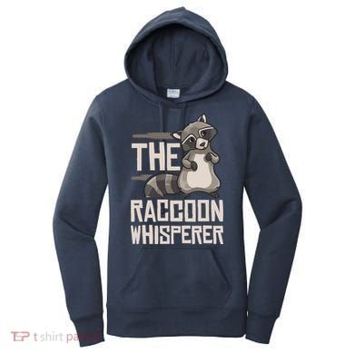 Raccoon Whisperer Gift Funny Racoon Women's Hoodie