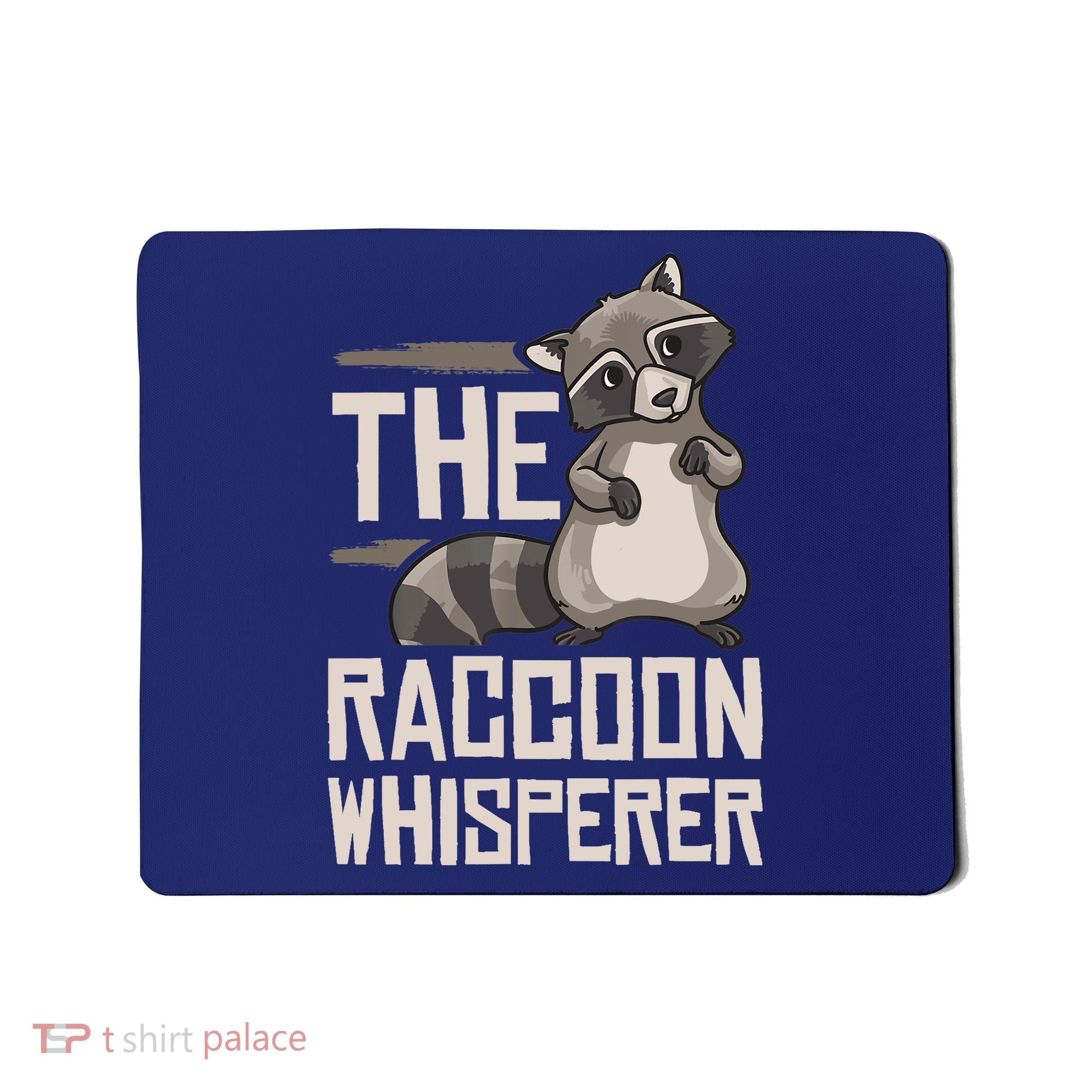 Raccoon Whisperer Gift Funny Racoon Mousepad